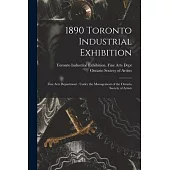 1890 Toronto Industrial Exhibition [microform]: Fine Arts Department: Under the Management of the Ontario Society of Artists