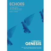 The Message of Genesis: Echoes (Softcover): The Bible Meets the Culture of Today