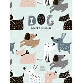 Dog Lover’’s Blank Journal: A Cute Journal of Wet Noses and Diary Notebook Pages