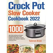 Crock Pot Slow Cooker Cookbook 2022