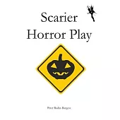 Scarier Horror Play