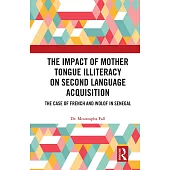 The Impact of Mother Tongue Illiteracy on Second Language Acquisition: The Case of French and Wolof in Senegal