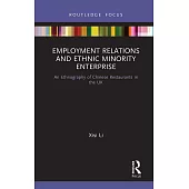 Employment Relations and Ethnic Minority Enterprise: An Ethnography of Chinese Restaurants in the UK