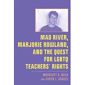 Mad River, Marjorie Rowland, and the Quest for LGBTQ Teachers’’ Rights