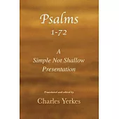Psalm 1-72, A Simple Not Shallow Presentation
