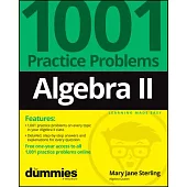 Algebra II: 1001 Practice Problems for Dummies (+ Free Online Practice)