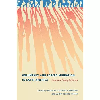 Voluntary and Forced Migration in Latin America: Law and Policy Reforms