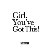 Girl. You’’ve Got This!: The complete home workouts and fitness guide for women of any age and fitness level.
