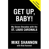 Get Up, Baby!: My Seven Decades with the St. Louis Cardinals