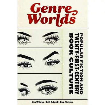 Genre Worlds: Popular Fiction and Twenty-First-Century Book Culture
