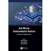 Sub-Micron Semiconductor Devices: Design and Applications