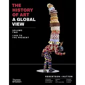 The History of Art: A Global View: 1300 to the Present