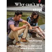 Why can’’t we stop!: How to avoid menticide: the 2020’’s cause of acting & thinking recklessly
