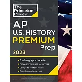 Princeton Review AP U.S. History Premium Prep, 2023: 6 Practice Tests + Complete Content Review + Strategies & Techniques