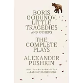 Boris Godunov, Little Tragedies, and Others: The Complete Plays