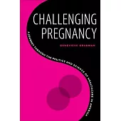 Challenging Pregnancy: A Journey Through the Politics and Science of Healthcare in America