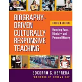 Biography-Driven Culturally Responsive Teaching: Honoring Race, Ethnicity, and Personal History