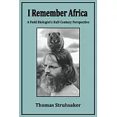 I Remember Africa: A Field Biologist’’s Half-Century Perspective
