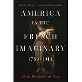 America in the French Imaginary, 1789 - 1914: Music, Revolution and Race