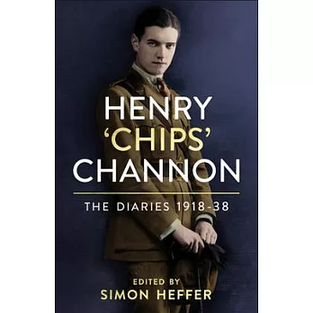 Henry Chips Channon: The Diaries (Volume 1): 1918-38