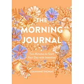 The Morning Journal: Two Minutes to Start Your Day with Intention