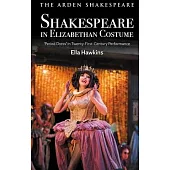 Shakespeare in Elizabethan Costume: ’’Period Dress’’ in 21st-Century-Performance