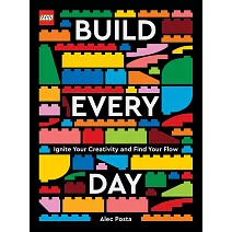 Lego Build Every Day: Ignite Your Creativity and Find Your Flow