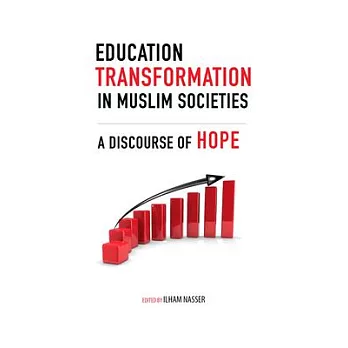 Education Transformation in Muslim Societies: A Discourse of Hope