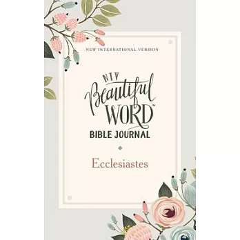 Niv, Beautiful Word Bible Journal, Ecclesiastes, Paperback, Comfort Print