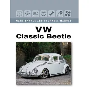 VW Classic Beetle - Maintenance and Upgrades Manual