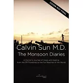 The Monsoon Diaries: A Doctor’’s Journey of Hope and Healing from the Er Frontlines to the Far Reaches of the World