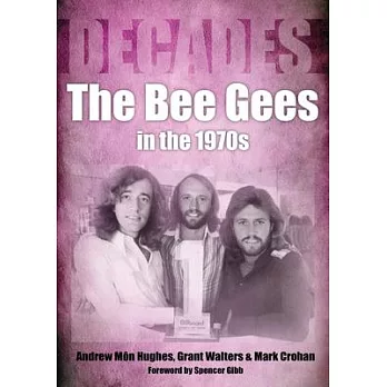 The Bee Gees in the 1970s: Decades