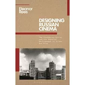 Designing Russian Cinema: The Production Artist and the Material Culture of Silent Era Film
