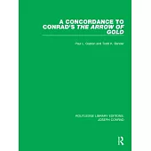 A Concordance to Conrad’’s the Arrow of Gold