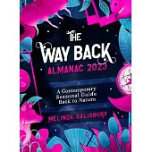 The Way Back Almanac 2023: A Contemporary Seasonal Guide Back to Nature