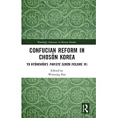 Confucian Reform in Chosŏn Korea: Yu Hyŏngwŏn’s Pan’gye Surok (Volume IV)