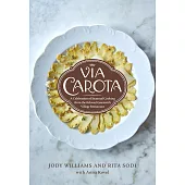 Via Carota: Vegetable-Centric Recipes from the Beloved Greenwich Village Restaurant: A Cookbook