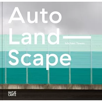 Michael Tewes: Auto Land Scape