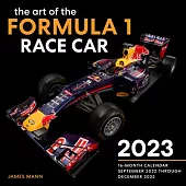 The Art of the Formula 1 Race Car 2023: 16-Month Calendar - September 2022 Through December 2023