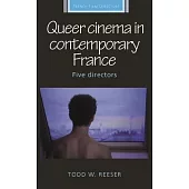 Queer Cinema in Contemporary France: Five Directors