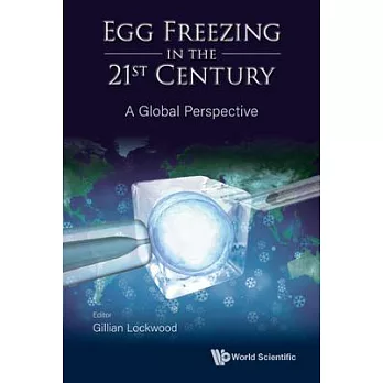 Egg Freezing in the 21st Century: A Global Perspective