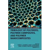 Tribology of Polymers, Polymer Composites, and Polymer Nanocomposites