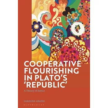 Cooperative Flourishing in Plato’’s ’’Republic’’: A Theory of Justice