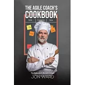 The Agile Coach’’s Cookbook