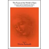 The Future of the World Is Open: Encounters with Lea Melandri, Luisa Muraro, Adriana Cavarero, and Rossana Rossanda