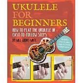 Ukulele for Beginners: How to Play Ukulele in Easy-To-Follow Steps
