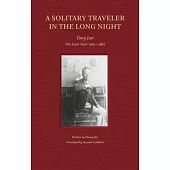 A Solitary Traveler in the Long Night: Tong Jun -- The Later Years 1963-1983