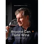 Anyone Can Taste Wine: (You Just Need This Book)