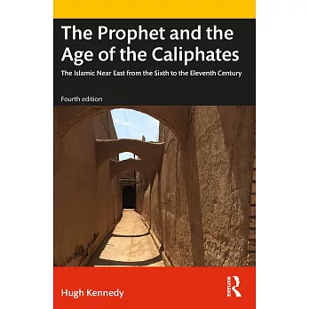 The prophet and the age of the Caliphates : the Islamic Near East from the sixth to the eleventh century /
