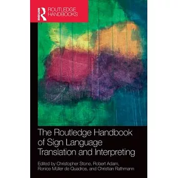 The Routledge Handbook of Sign Language Translation and Interpreting